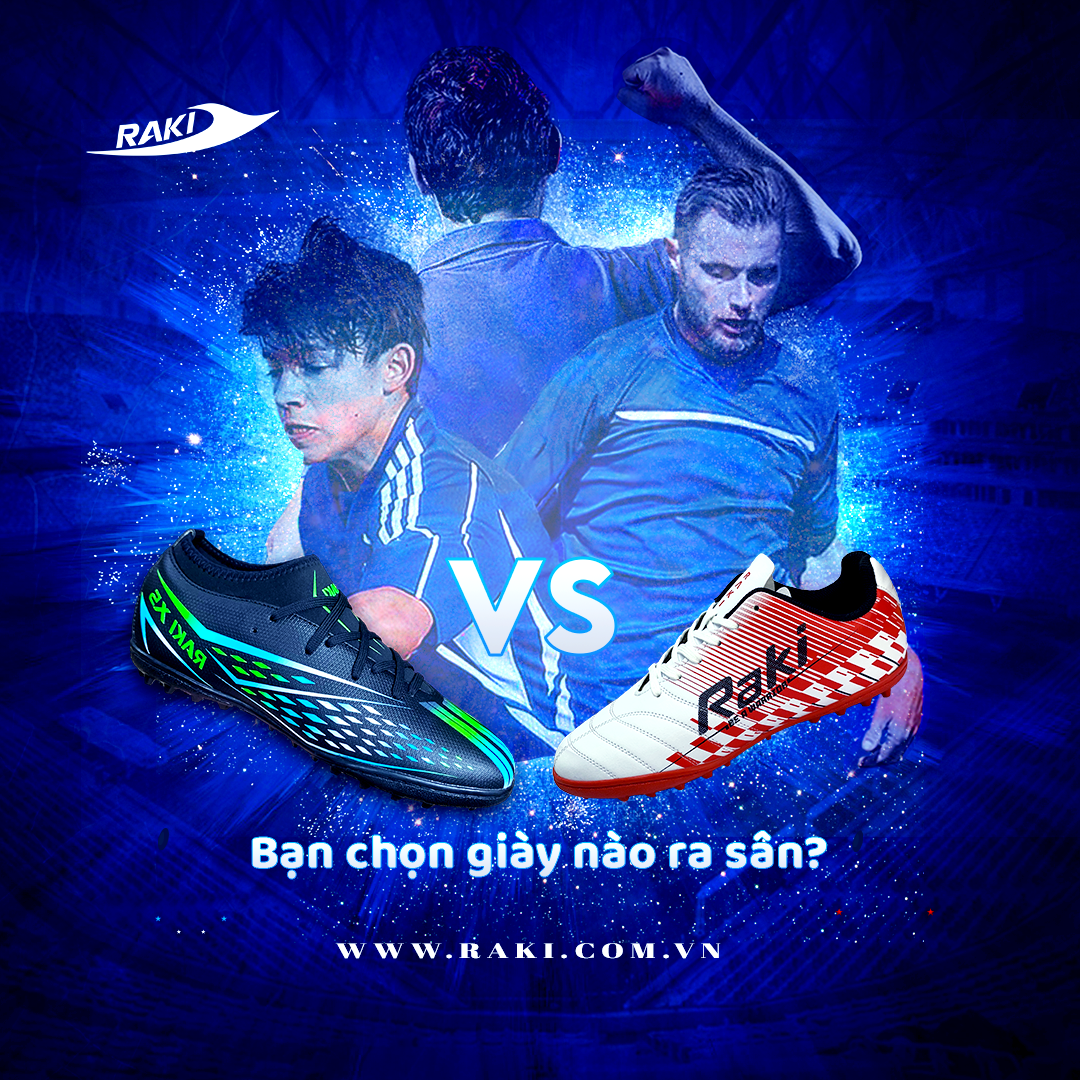 RAKI X5 & WARRIOR: Bạn chọn giày nào ra sân?